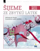 Šijeme ze zbytků látek: Jednoduché návody na praktické využití odstřižků
