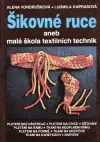 Šikovné ruce aneb malá škola textilních technik