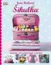Šikulka - Šití, vyšívání a pletení krok za krokem