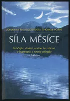 Síla Měsíce - Kráčejte vlastní cestou ke zdraví v harmonii s rytmy přírody a Měsíce