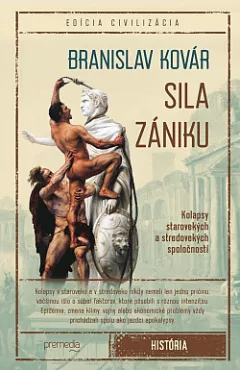 Sila zániku: Kolapsy starovekých a stredovekých spoločností