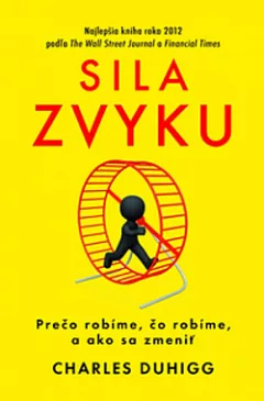 Sila zvyku – Prečo robíme, čo robíme, a ako sa zmeniť