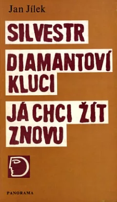 Silvestr, Diamantoví kluci, Já chci žít znovu