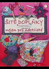 Šité doplňky nejen pro náctileté