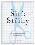 Šití: Střihy - Jak je vytvářet, upravovat a přizpůsobovat