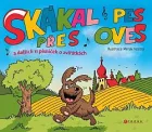 Skákal pes přes oves a dalších 11 písniček o zvířátkách