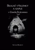 Skalní výklenky a kaple v Českém Švýcarsku
