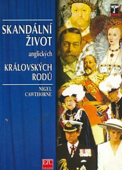Skandální život anglických královských rodů