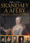 Skandály a aféry velkých panovníků