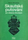 Skautské putování po stezce životem