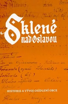Sklené nad Oslavou: historie a vývoj osídlení obce