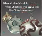 Skleněné vánoční ozdoby  - Minulost, přítomnost, vize