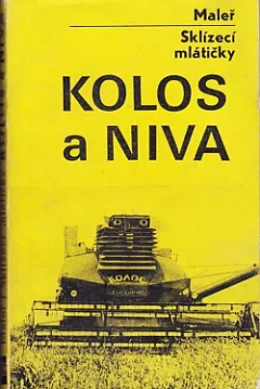 Sklízecí mlátičky Kolos a Niva