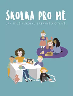 Školka pro mě – Jak si užít školku zábavně a citlivě