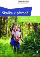 Školka v přírodě: Zábavné a praktické aktivity mimo školku