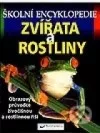Školní encyklopedie zvířata a rostliny