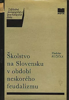 Školstvo na Slovensku v období neskorého feudalizmu