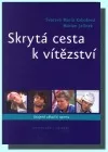Skrytá cesta k vítězství