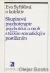 Skupinová psychoterapie psychotiků a osob s těžším somatickým postižením