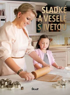 Sladké a veselé s Ivetou