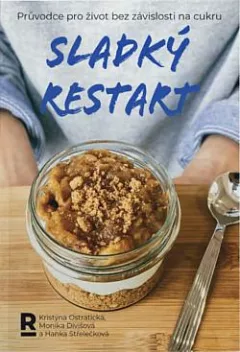 Sladký restart: Průvodce pro život bez závislosti na cukru