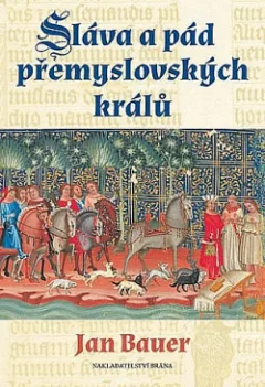 Sláva a pád přemyslovských králů