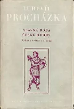 Slavná doba české hudby: Výbor z kritik a článků
