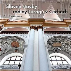 Slavné stavby rodiny Luragů v Čechách