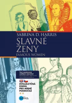 Slavné ženy / Famous Women (dvojjazyčná kniha)