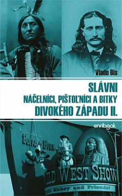Slávni náčelníci, pištolníci a bitky Divokého západu II.