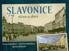 Slavonice včera a dnes