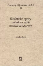 Šlechtické spory o čest na raně novověké Moravě