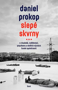 Slepé skvrny: O chudobě, vzdělávání, populismu a dalších výzvách české společnosti