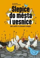 Slepice do města i vesnice: Jak začít s chovem slepic