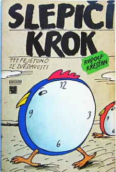 Slepičí krok: 111 fejetonů ze zvědavosti