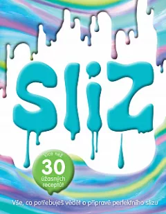 Sliz - Vše, co potřebuješ vědět o přípravě perfektního slizu