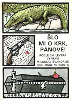 Šlo mi o krk, pánové