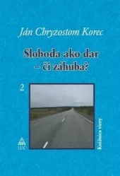 Sloboda ako dar - či záhuba? 2