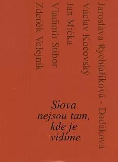 Slova nejsou tam, kde je vidíme