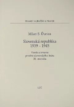 Slovenská republika 1939 - 1945 (Vznik a trvanie prvého slovenského štátu 20. storočia)