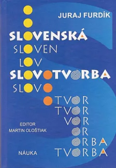 Slovenská slovotvorba (teória, opis, cvičenia)