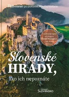 Slovenské hrady, ako ich nepoznáte
