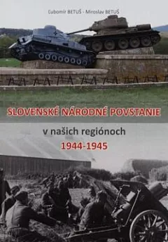 Slovenské národné povstanie v našich regiónoch 1944-1945
