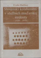 Slovenskí kolaboranti v službách maďarskej iredenty / 1920-1938 /