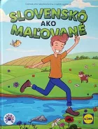 Slovenskô ako maľované: Dobrodružná nálepková kniha o našich regiónoch