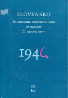 Slovensko na križovatke európskych dejín po skončení II. svetovej vojny 1946