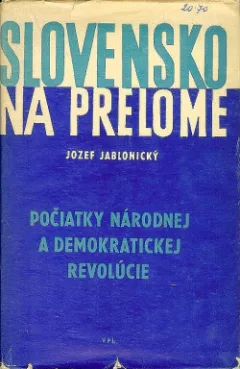 Slovensko na prelome: Počiatky národnej a demokratickej revolúcie