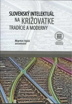 Slovenský intelektuál na križovatke tradície a moderny