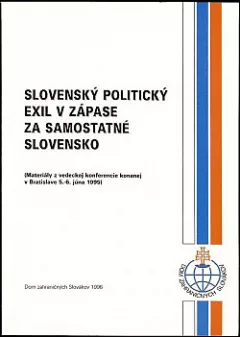 Slovenský politický exil v zápase za samostatné Slovensko
