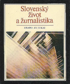Slovenský život a žurnalistika